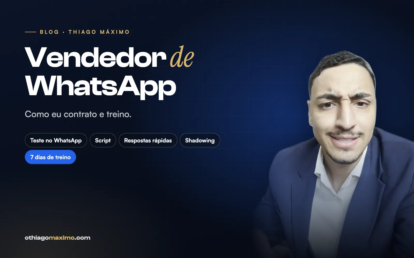 Vendedor de WhatsApp: Thiago Máximo de terno explica como contratar e treinar quem vende pelo WhatsApp